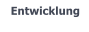 Entwicklung